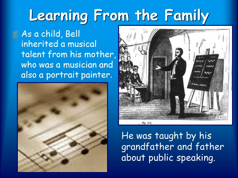 Learning From the Family  As a child, Bell inherited a musical talent from